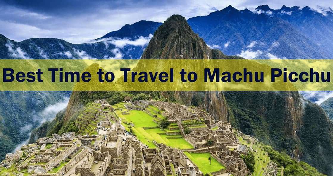 Best Time to Travel to Machu Picchu