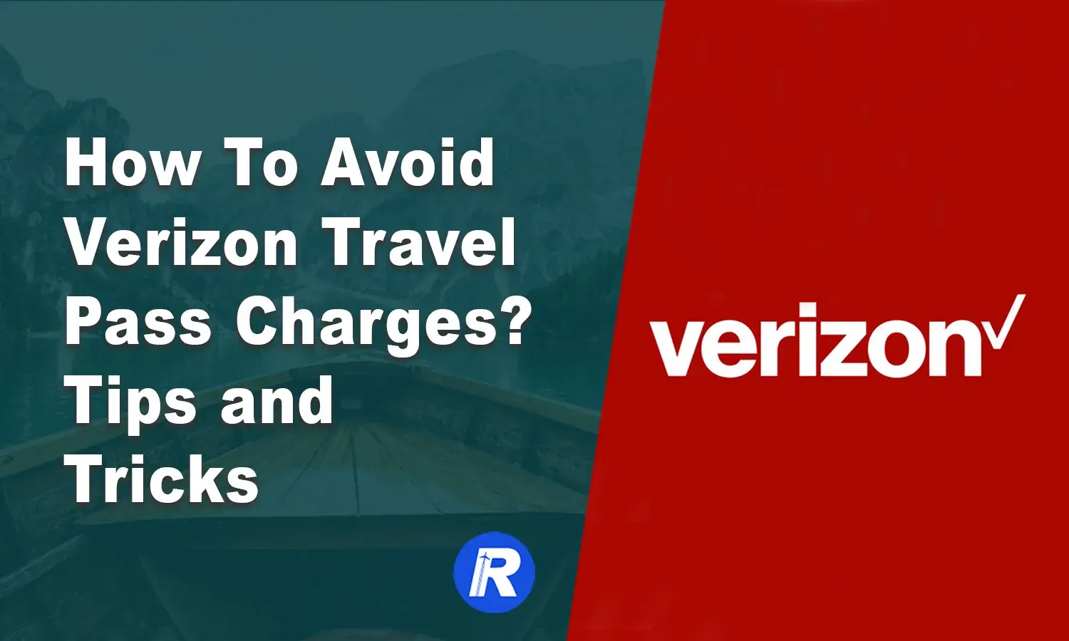 How To Avoid Verizon Travel Pass Charges Tips and Tricks